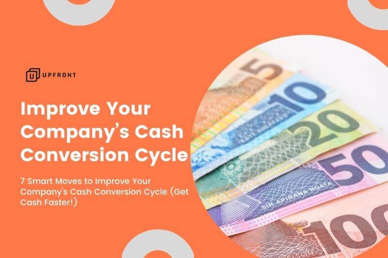 7 Smart Moves to Improve Your Company’s Cash Conversion Cycle 7 Smart Moves to Improve Your Company’s Cash Conversion Cycle