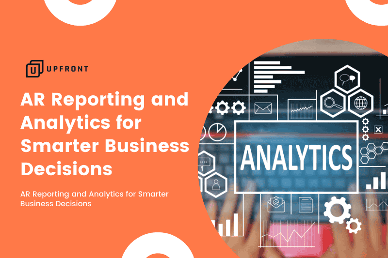 AR Reporting and Analytics for Smarter Business Decisions - upfront