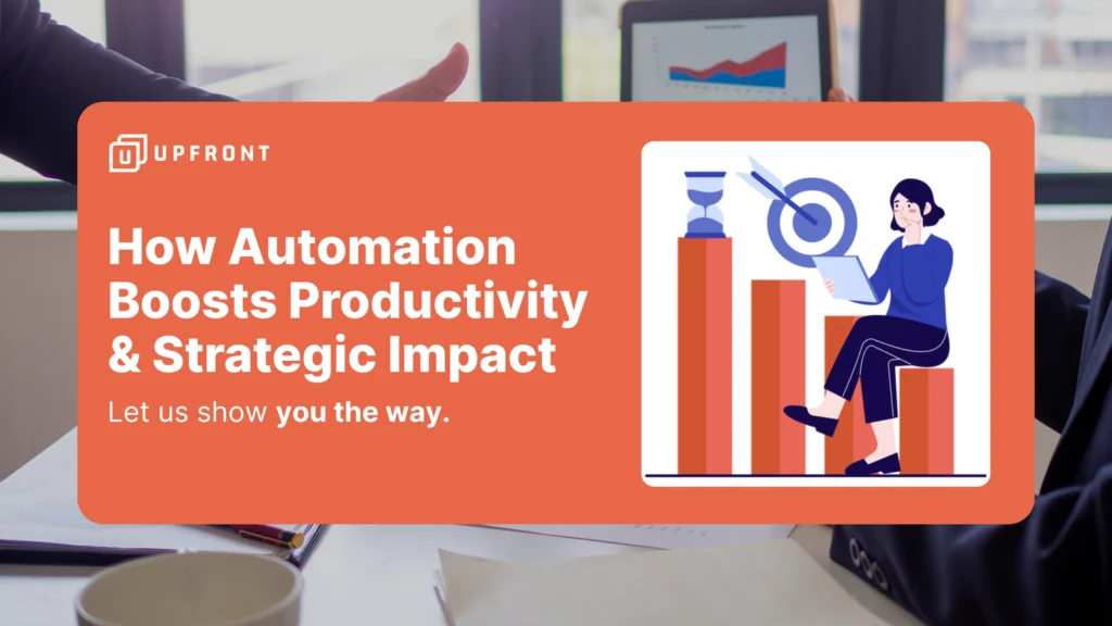 How Automation Boosts Productivity & Strategic Impact - UPFRONT