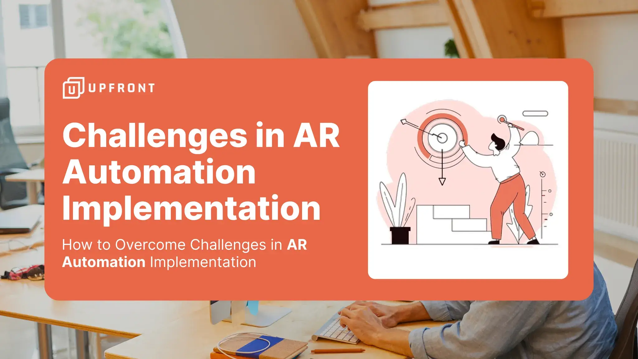Challenges_in_AR_Automation_Implementation How to Overcome Challenges in AR Automation Implementation - upfront