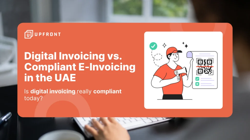 Digital Invoicing vs. Compliant E-invoicing with UPFRONT